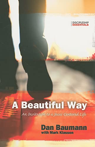 Stock image for A Beautiful Way: An Invitation to a Jesus-Centered Life (Discipleship Essentials) for sale by SecondSale