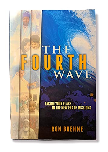 Beispielbild fr The Fourth Wave: Taking Your Place in the New Era of Missions zum Verkauf von Wonder Book