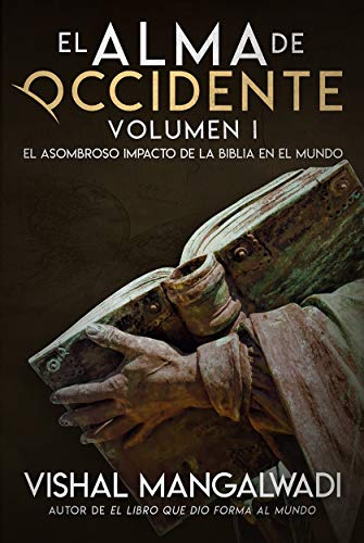 Stock image for El Alma de Occidente: El asombroso impacto de la Biblia en el mundo (Spanish Edition) for sale by GF Books, Inc.