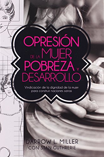 Stock image for Opresin de la mujer, pobreza y desarrollo (Spanish Edition) for sale by GF Books, Inc.