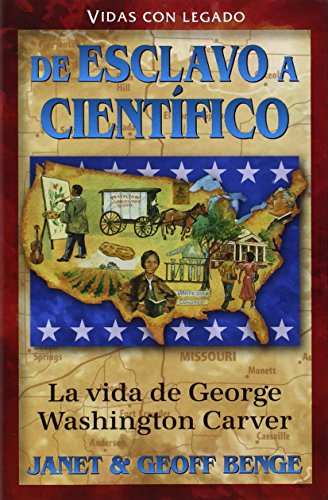 Stock image for La vida de George Washington Carver / The Life of George Washington Carver: De esclavo a cientifico / From Slave to Scientist (Vidas con legado / Heroes of History) (Spanish Edition) for sale by Book Deals