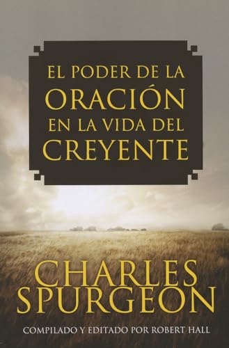 

El Poder de la Oracion en la Vida del Creyente -Language: spanish