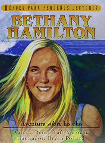 Imagen de archivo de Bethany Hamilton: Aventura Sobre las Olas (Hroes para pequeos lectores) (Hroes para pequeos lectores / Heroes for Young Readers) (Spanish Edition) a la venta por Red's Corner LLC