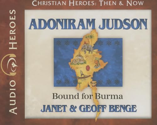 Beispielbild fr Adoniram Judson Audiobook: Bound for Burma (Christian Heroes: Then & Now) Audio CD - Audiobook, CD zum Verkauf von HPB Inc.
