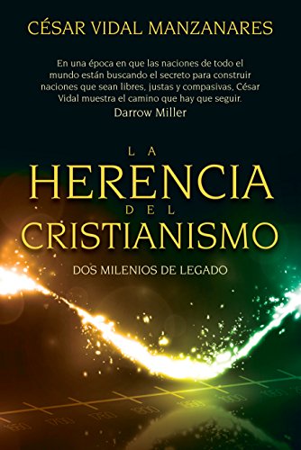 Imagen de archivo de La herencia del cristianismo: Dos milenios de legado (Spanish Edition) a la venta por GF Books, Inc.