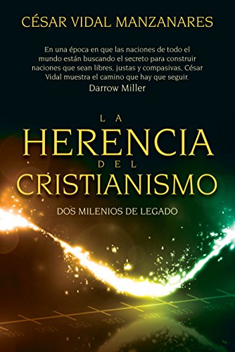 Stock image for La herencia del cristianismo: Dos milenios de legado (Spanish Edition) for sale by Irish Booksellers