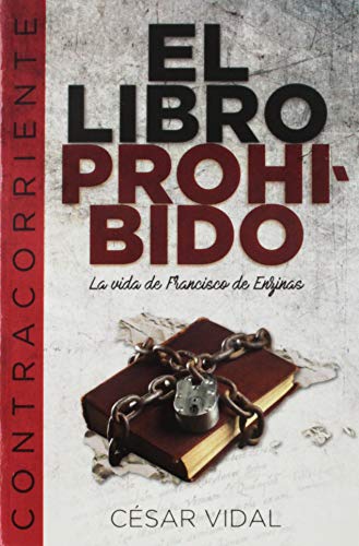 Beispielbild fr El Libro Prohibido: La vida de Francisco de Enzinas (Spanish Edition) zum Verkauf von Seattle Goodwill