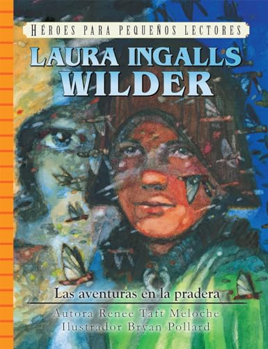 Imagen de archivo de Laura Ingalls Wilder: Las aventuras en la pradera (Hroes para pequeos lectores) (Heros para pequenos lectores / Heroes of History for Young Readers) (Spanish Edition) a la venta por Red's Corner LLC