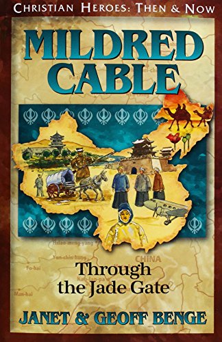 9781576588864: Mildred Cable: Through the Jade Gate (Christian Heroes: Then & Now)