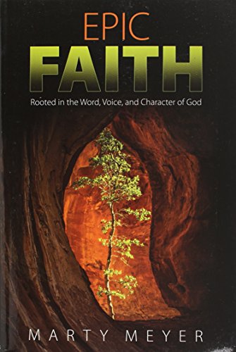 Beispielbild fr Epic Faith: Rooted in the Word, Voice, and Character of God zum Verkauf von SecondSale