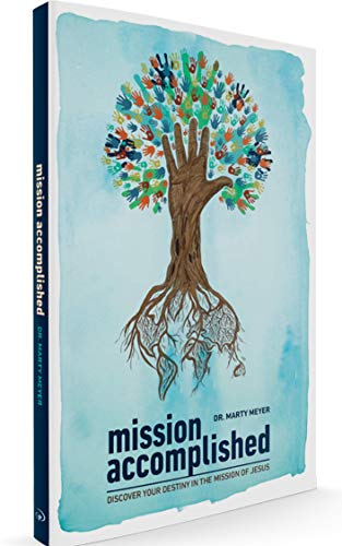 Stock image for Mission Accomplished: Discover Your Destiny In The Mission Of Jesus for sale by Goodwill