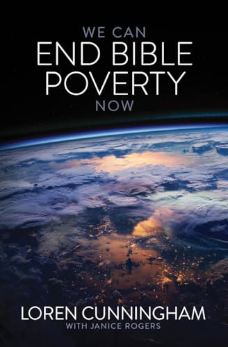 Stock image for We Can End Bible Poverty Now: A Challenge to Spread the Word of God Globally for sale by ThriftBooks-Dallas