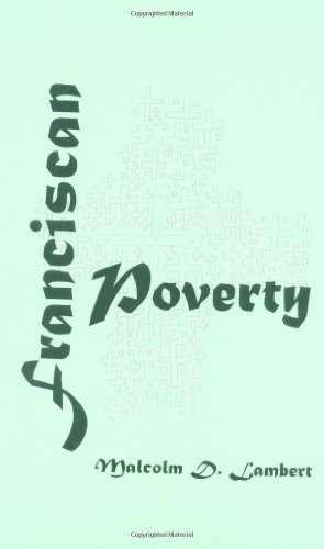 Franciscan Poverty: The Doctrine of Absolute Poverty of Christ and the Apostles in the Franciscan Order, 1210-1323 (History Series) (9781576590010) by Malcolm Lambert
