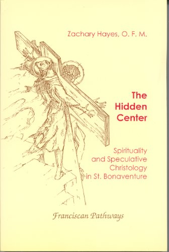 Beispielbild fr The hidden center: Spirituality and speculative Christology in St. Bonaventure (Franciscan pathways) zum Verkauf von Eighth Day Books, LLC