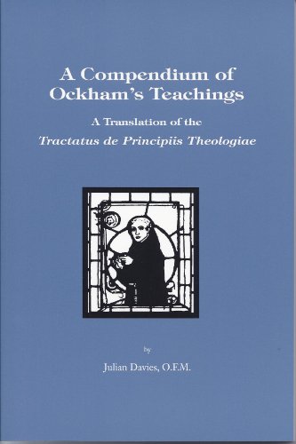 A Compendium of Ockham's Teachings: A Translation of the Tractatus de Principiis Theologiae