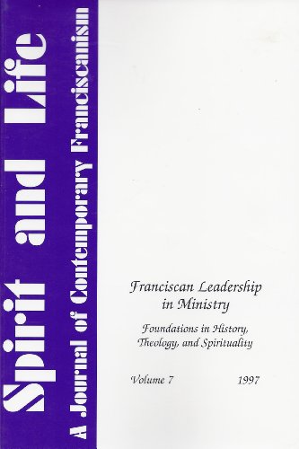 Beispielbild fr Franciscan Leadership in Ministry: Foundations in History, Theology and Spirituality zum Verkauf von Kona Bay Books