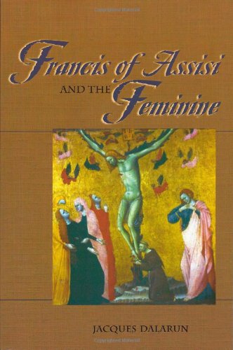 Beispielbild fr Francis of Assisi and the Feminine zum Verkauf von medimops