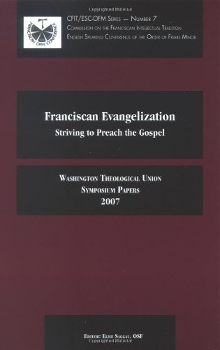 Franciscan Evangelization: Striving to Preach the Gospel: Washington Theological Union, Symposium Papers, 2007 (9781576591482) by Washington Theological Union; Vincent Cushing; Dominic Monti; C. Colt Anderson; Darleen Pryds; Joseph Chinnici