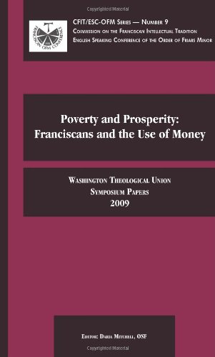 Poverty and Prosperity: Franciscans and the Use of Money (9781576591581) by C. Colt Anderson; Marie Dennis; Michael F. Cusato; Steven McMichael; Davod Burr; Jane Kopas