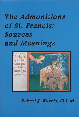 The Admonitions of St. Francis: Sources and Meanings (Aall Legal Research Series) (9781576591666) by Robert J. Karris