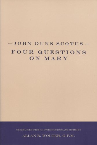 Beispielbild fr John Duns Scotus: Four Questions on Mary zum Verkauf von BooksRun