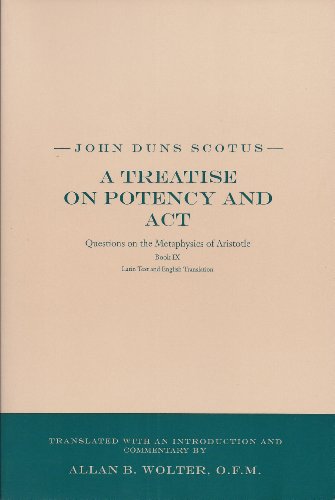 Beispielbild fr John Duns Scotus: A Treatise on Potency and Act, Book Ix: Questions on the Metaphysics of Aristotle Book IX (English and Latin Edition) zum Verkauf von Magers and Quinn Booksellers