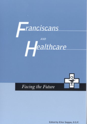 9781576591772: Franciscans and Health Care: Facing the Future by Ilia Delio (2001-01-01)