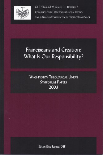 Stock image for Franciscans and Creation : Washington Theological Union Symposium Papers 2003: What Is Our Responsibility? for sale by Better World Books