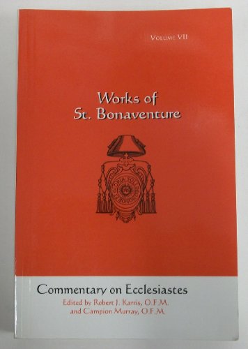 Commentary on Ecclesiastes: Works of St. Bonaventure, Volume VII (9781576591970) by Robert J. Karris; Campion Murray