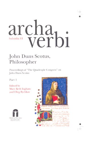 Proceedings of the Quadruple Congress on John Duns Scotus, Part 1: John Duns Scotus, Philosopher (9781576592137) by Mary Beth Ingham; Oleg Bychkov