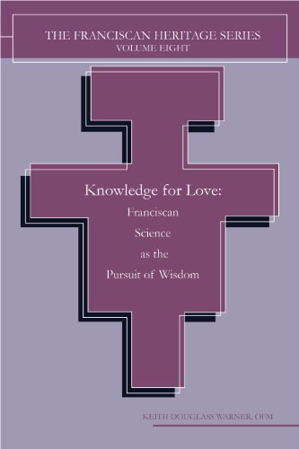 Imagen de archivo de Knowledge for Love: Franciscan Science as the Pursuit of Wisdom a la venta por ThriftBooks-Atlanta