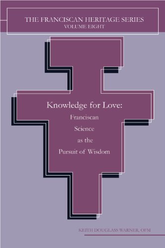 Stock image for Knowledge for Love: Franciscan Science as the Pursuit of Wisdom for sale by Irish Booksellers