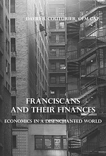 Beispielbild fr Franciscans and their Finances: Economics in a Disenchanted World zum Verkauf von BooksRun