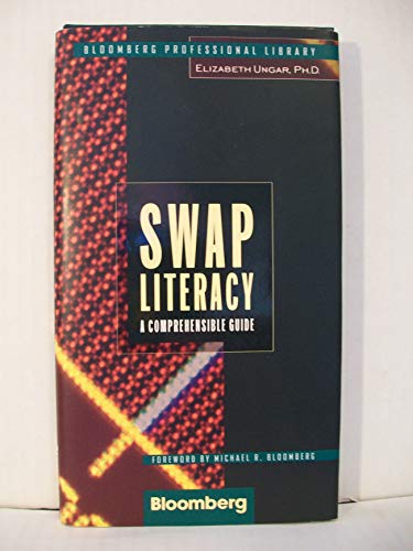 Stock image for Swap Literacy: A Comprehensible Guide (Bloomberg Professional Library) for sale by Ergodebooks