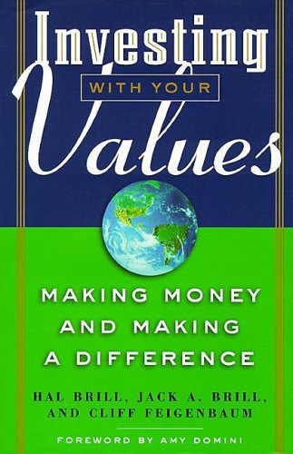 Imagen de archivo de Investing With Your Values: Making Money & Making a Difference a la venta por Bingo Used Books