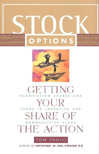 Stock image for Stock Options - Getting Your Share of the Action: Negotiating Shares and Terms in Incentive and Nonqualified Plans (Bloomberg Financial) for sale by WorldofBooks