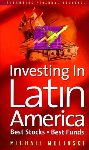 Imagen de archivo de Investing in Latin America: Best Stocks, Best Funds a la venta por Small World Books