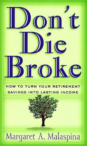 Imagen de archivo de Don?t Die Broke: How to Turn Your Retirement Savings into Lasting Income (Bloomberg) a la venta por WorldofBooks
