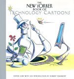 The New Yorker Book of Technology Cartoons (with CD-Rom) (9781576600757) by Robert Mankoff; The Cartoon Bank