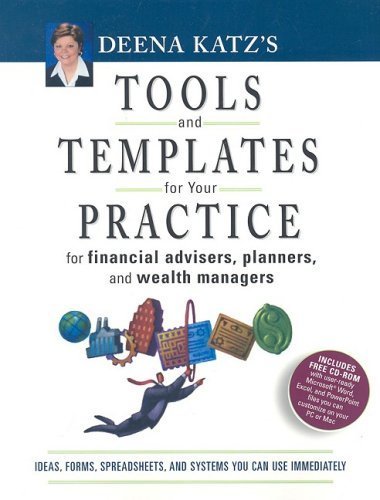9781576600849: Deena Katz's Tools and Templates for Your Practice: For Financial Advisors Planners and Wealth Managers: For Financial Advisers, Planners and Wealth Managers (Bloomberg Professional Library)