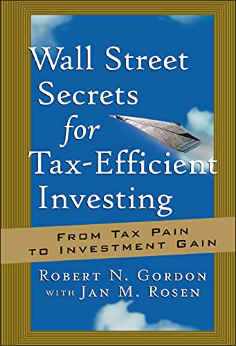 Imagen de archivo de Wall Street Secrets for Tax-Efficient Investing: From Tax Pain to Investment Gain a la venta por ZBK Books