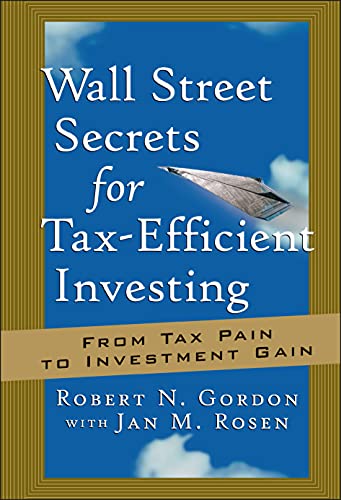 Stock image for Wall Street Secrets for Tax-Efficient Investing: From Tax Pain to Investment Gain for sale by HPB Inc.