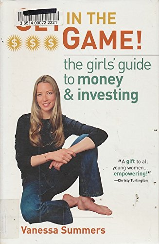 Imagen de archivo de Get in the Game!: The Girls' Guide to Money and Investing a la venta por SecondSale