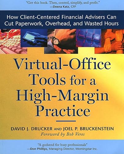 Beispielbild fr Virtual Office Tools for a High Margin Practice: How Client-Centered Financial Advisors Can Cut Paperwork, Overhead, and Wasted Hours zum Verkauf von KuleliBooks