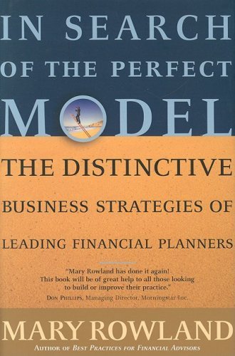 Imagen de archivo de In Search of the Perfect Model: The Distinctive Business Strategies of Leading Financial Planners a la venta por SecondSale