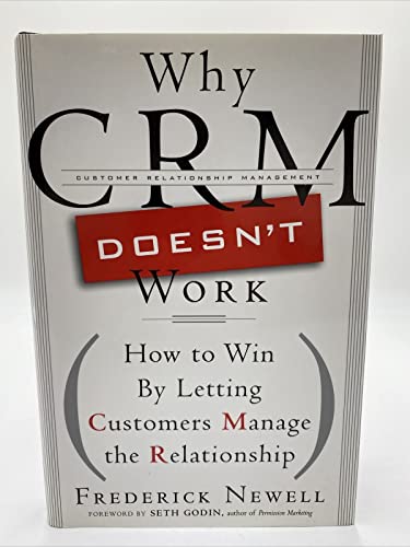 Imagen de archivo de Why CRM Doesn't Work: How to Win By Letting Customers Manage the Relationship a la venta por SecondSale