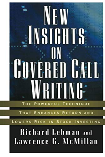 Imagen de archivo de New Insights on Covered Call Writing: The Powerful Technique That Enhances Return and Lowers Risk in Stock investing a la venta por KuleliBooks