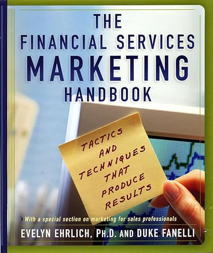 Imagen de archivo de The Financial Services Marketing Handbook: Tactics and Techniques that Produce Results a la venta por Decluttr