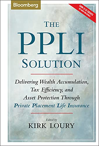 Stock image for The PPLI Solution: Delivering Wealth Accumulation, Tax Efficiency, And Asset Protection Through Private Placement Life Insurance for sale by Ergodebooks