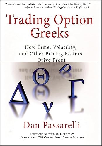 9781576602461: Trading Option Greeks: How Time, Volatility, and Other Pricing Factors Drive Profit